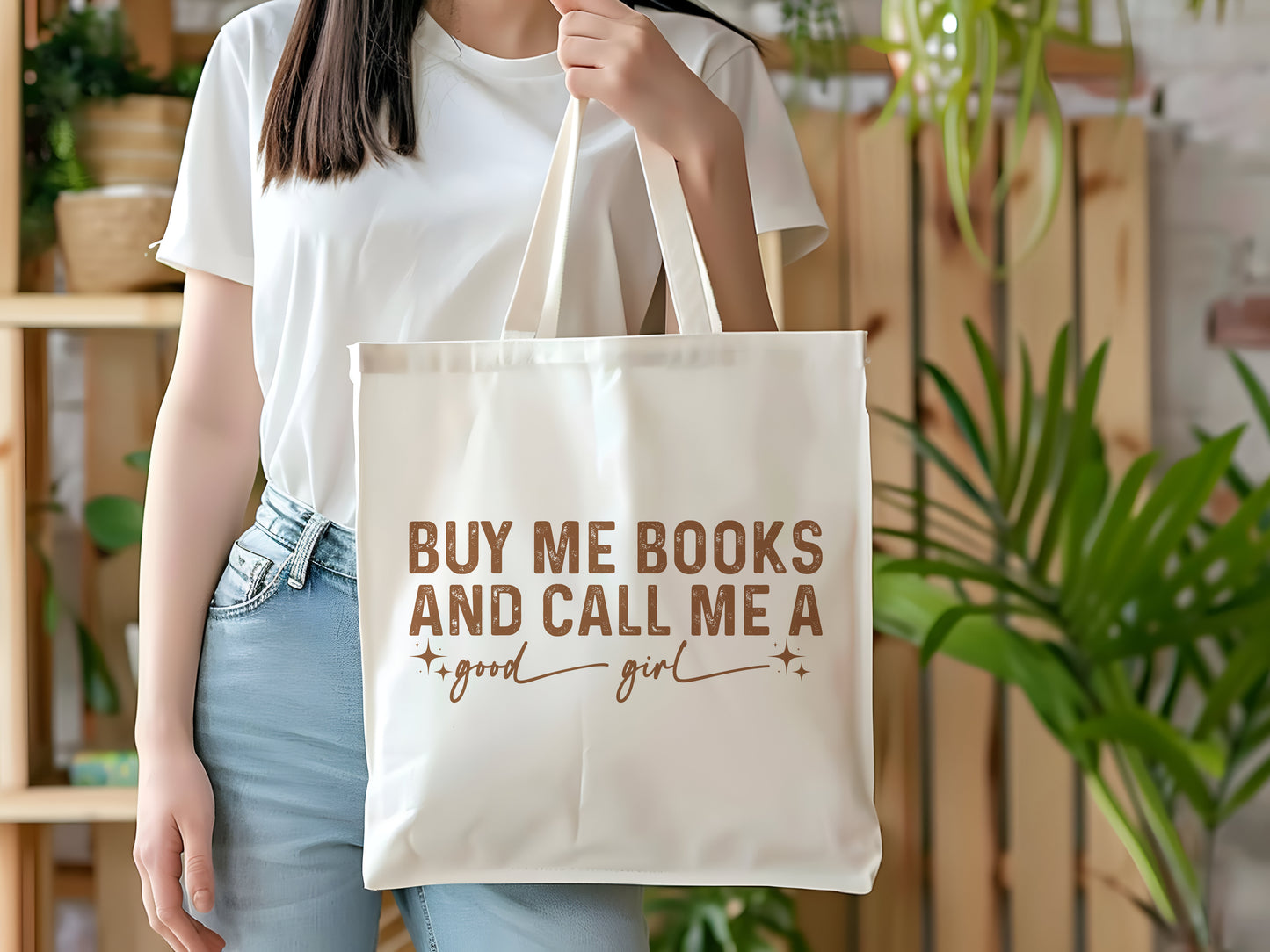 BUY ME BOOKS AND CALL ME A GOOD GIRL Tote Bag | **THICK** 100% cotton canvas